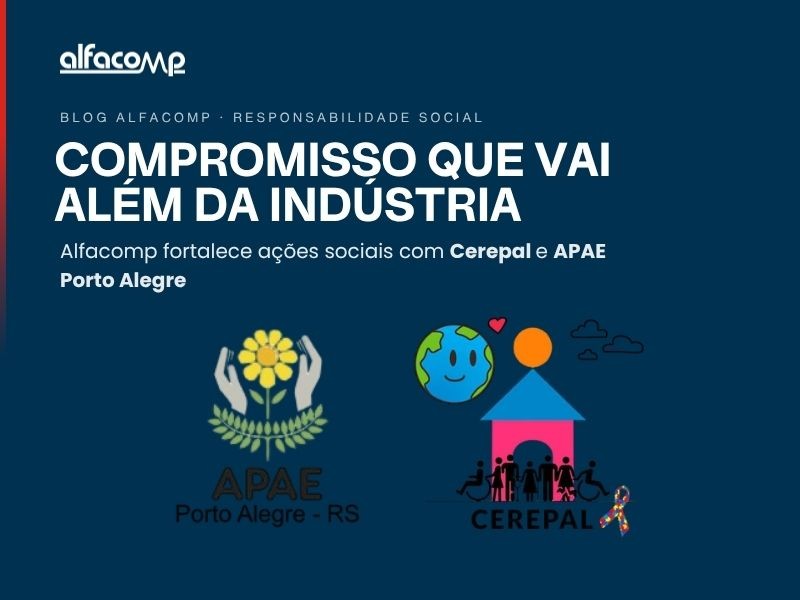 Compromisso que vai além da indústria: Alfacomp fortalece ações sociais com Cerepal e APAE Porto Alegre