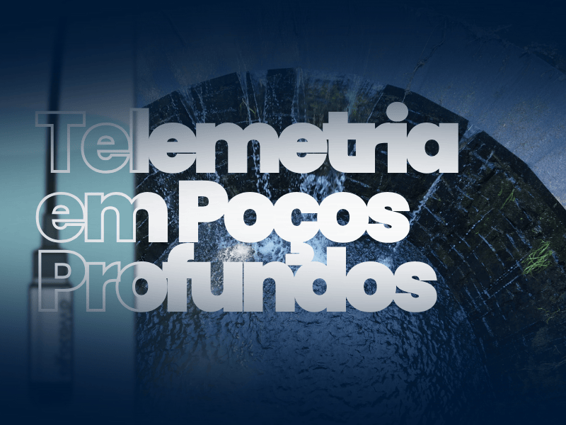 Telemetria em Poços Profundos: Desafios e Soluções Práticas para Automação e Monitoramento Remoto